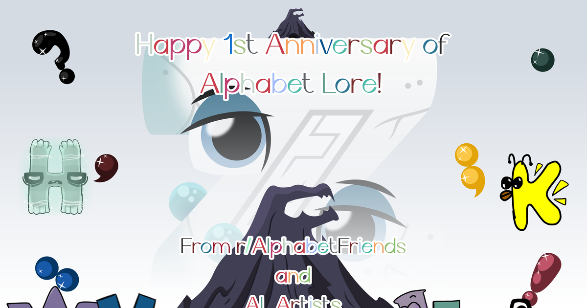 Happy 1st Anniversary to AL: The Series : r/alphabetfriends