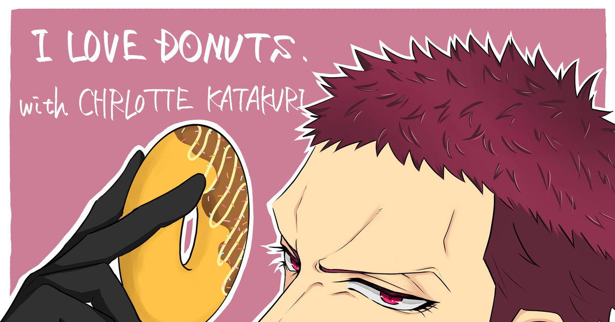 🍩Katakuri Loves you🍩❂ (@Katakuri_te_ama) / X